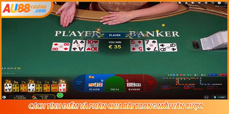 Cách tính điểm và phân chia bài trong mỗi ván cược.