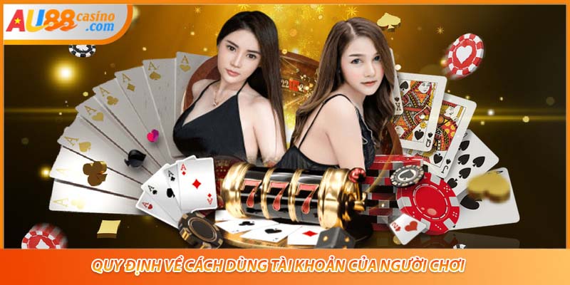 Quy định về cách dùng tài khoản của người chơi